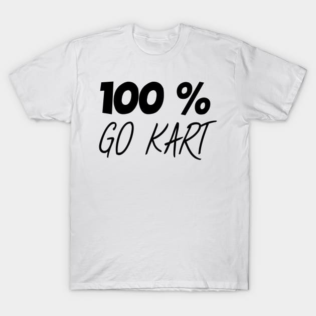 100 % go kart T-Shirt by maxcode